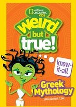 Weird But True Know-It-All: Greek Mythology
