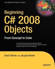 Beginning C# 2008 Objects: From Concept to Code