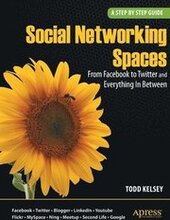 Social Networking Spaces: From Facebook to Twitter and Everything In Between