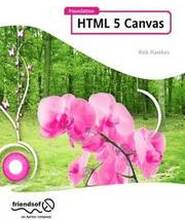 Foundation HTML5 Canvas: For Games and Entertainment