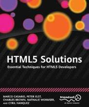 HTML5 Solutions: Essential Techniques for HTML5 Developers