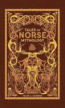Tales of Norse Mythology (Barnes & Noble Omnibus Leatherbound Classics)