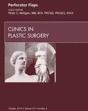 Perforator Flaps, An Issue of Clinics in Plastic Surgery