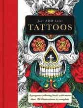 Tattoos: Gorgeous Coloring Books with More Than 120 Illustrations to Complete