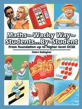 Maths the Wacky Way for Students...By a Student