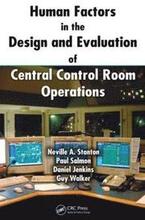Human Factors in the Design and Evaluation of Central Control Room Operations