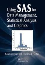 Using SAS for Data Management, Statistical Analysis, and Graphics