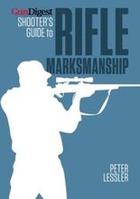 Gun Digest Shooter's Guide to Rifle Marksmanship