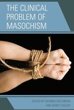 The Clinical Problem of Masochism