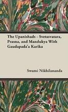 The Upanishads - Svetasvatara, Prasna, and Mandukya With Gaudapada'a Karika