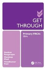 Get Through Primary FRCA: SBAs