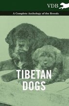 Tibetan Dogs - A Complete Anthology of the Breeds