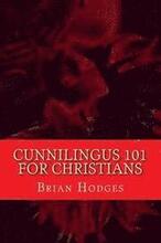 Cunnilingus 101 for Christians: Pleasing your wife through the beautiful act of oral sex