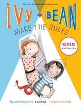 Ivy and Bean Make the Rules: Bk. 9