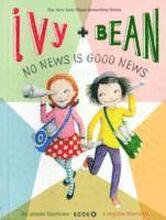 Ivy and Bean No News Is Good News (Book 8)