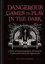 Dangerous Games to Play in the Dark