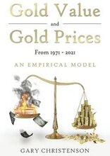 Gold Value and Gold Prices From 1971 - 2021