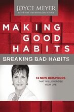 Making Good Habits, Breaking Bad Habits: 14 New Behaviors That Will Energize Your Life