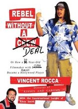 Rebel without a Deal: or, How a 30-year-old filmmaker with $11,000 almost became a Hollywood player