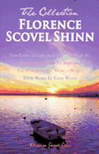 Florence Scovel Shinn - The Collection: The Game of Life And How To Play It, The Secret Door To Success, The Power of the Spoken Word, Your Word Is Yo