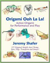 Origami Ooh La La!: Action Origami for Performance and Play