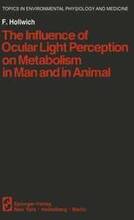 The Influence of Ocular Light Perception on Metabolism in Man and in Animal