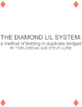 The Diamond Lil System: a method for bidding in Duplicate Bridge