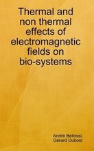 Thermal and non thermal effects of electromagnetic fields in bio-systems