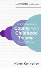 Introduction to Coping with Childhood Trauma, 2nd Edition