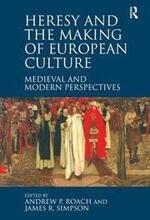 Heresy and the Making of European Culture