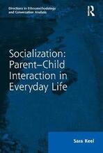 Socialization: Parent-Child Interaction in Everyday Life