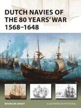 Dutch Navies of the 80 Years' War 15681648