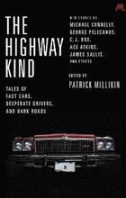 The Highway Kind: Tales of Fast Cars, Desperate Drivers and Dark Roads