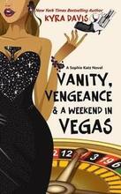 Vanity, Vengeance And A Weekend In Vegas: A Sophie Katz Mystery