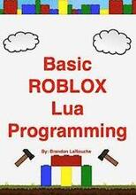 Basic ROBLOX Lua Programming: (Black and White Edition)
