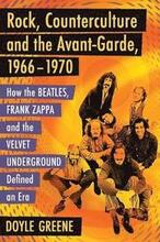 Rock, Counterculture and the Avant-Garde, 1966-1970