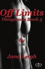 Off Limits: Dangerous Series Book 5: Dangerous Series