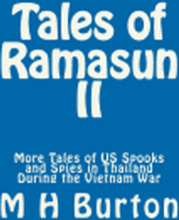 Tales of Ramasun II: More Tales of US Spooks and Spies in Thailand During the Vietnam War