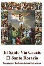 El Santo Via Crucis, El Santo Rosario: Instrucciones para rezar, ilustrado