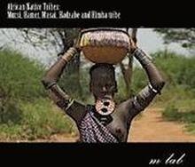African Native Tribes: Mursi, Hamer, Masai, Hadzabe and Himba tribe