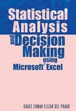 Statistical Analysis and Decision Making Using Microsoft Excel