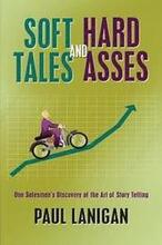 Soft Tales and Hard Asses: One salesman's discovery of the art of Story Telling