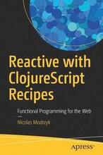 Reactive with ClojureScript Recipes