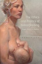 The Ethics and Politics of Breastfeeding