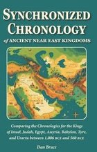 Synchronized Chronology: for the Ancient Kingdoms of Israel, Egypt, Assyria, Tyre, and Babylon