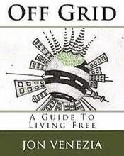 Off Grid: A guide to living free
