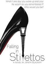 Falling In Stilettos: What if one day you woke up and your life wasn't as you remember it? Who would you be?