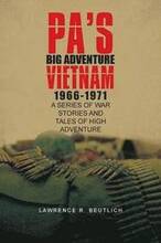 Pa's Big Adventure Vietnam 1966-1971