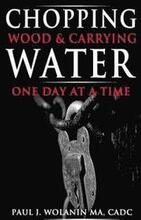 Chopping Wood and Carrying Water: One Day at at Time