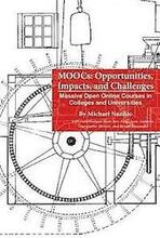 MOOCs: Opportunities, Impacts, and Challenges: Massive Open Online Courses in Colleges and Universities